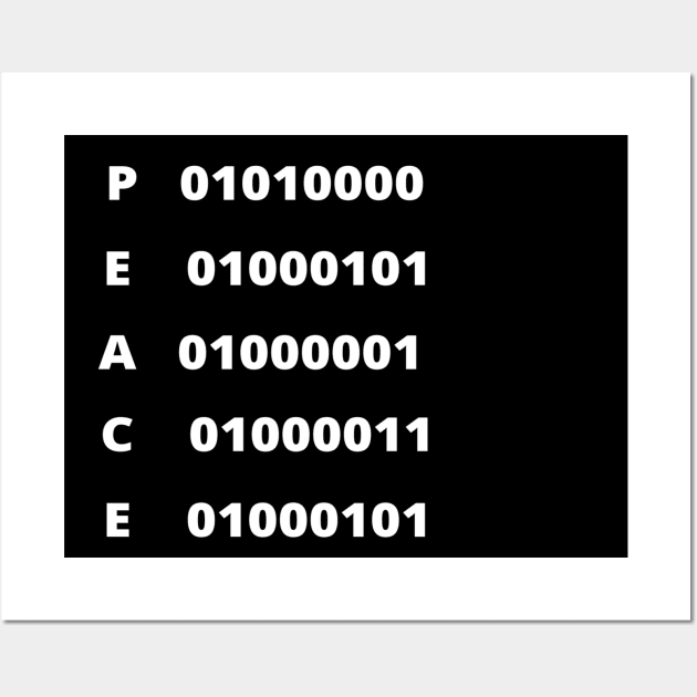 PEACE IN BINARY CODE LANGUAGE PROGRAMMER GIFT IDEA Wall Art by flooky